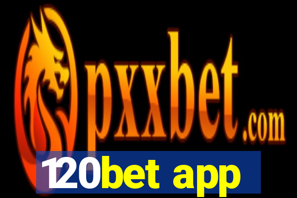 120bet app